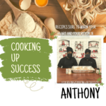 Cooking Up Success | Anthony